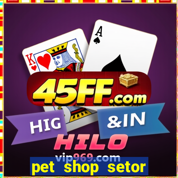 pet shop setor vila nova goiania